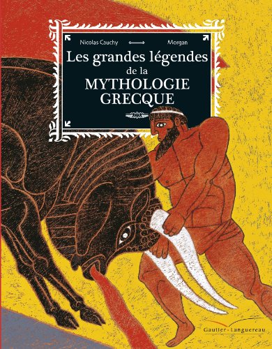 Grandes légendes de la mythologie grecque (Les)